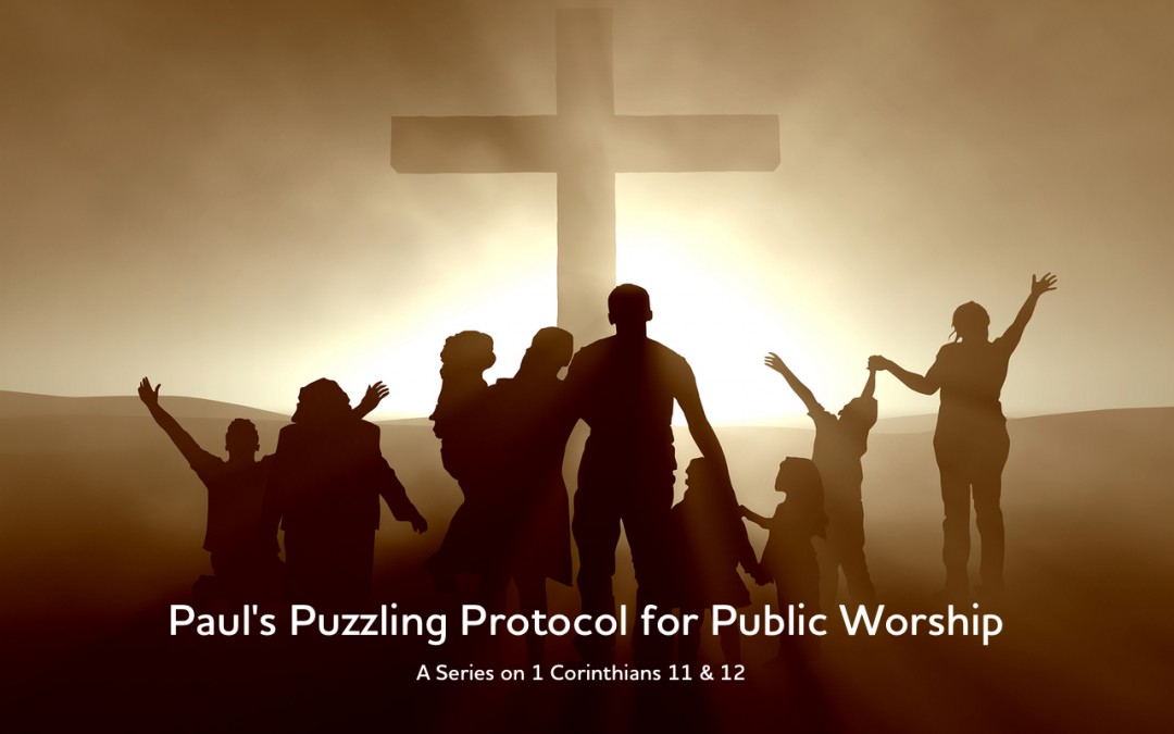 Paul’s Puzzling Protocol for Public Worship