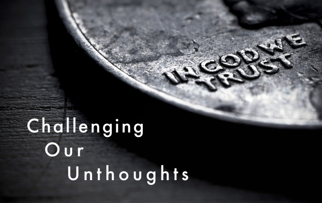 Challenging Our Unthoughts