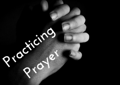 Practicing Prayer